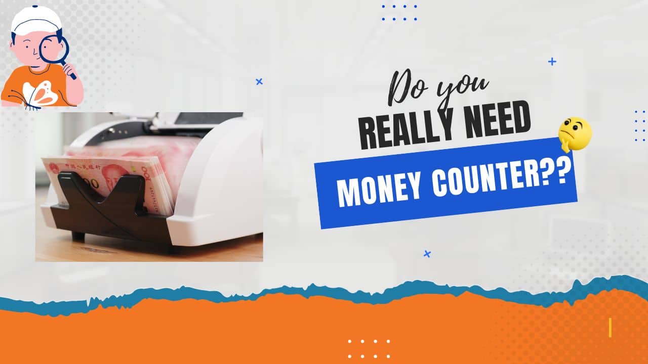 Do you really need money counters?