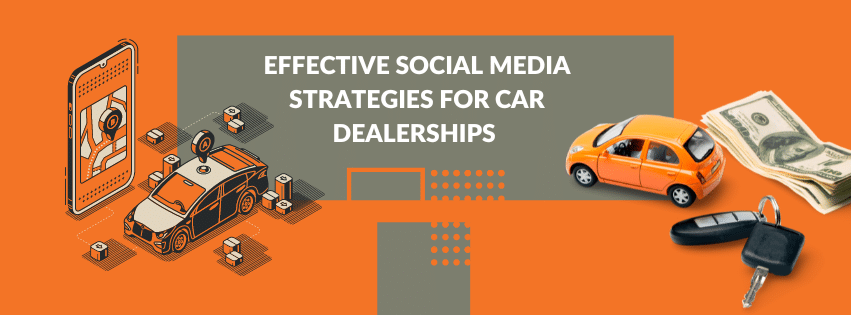 Effective Social Media Strategies for Car Dealership business